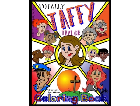 Livro Totally Taffy Taylor Coloring Book A Kids Guide To Life The God Way De Lori Wilson (inglês)