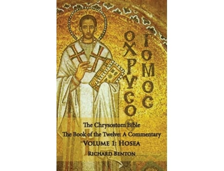 Livro The Chrysostom Bible - Hosea A Commentary De Richard Benton (inglês)
