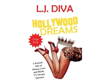 Livro Hollywood Dreams A Karmic Tale Of Money, Love, And Bitchy Tv Drama Queens! De Diva, Lj Et Al. (inglês)