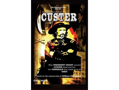 Livro Assassinating Custer De Guy Lozier (inglês - Capa Dura)