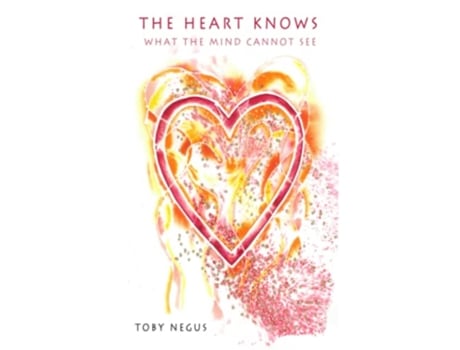 Livro The heart knows what the mind cannot see de Mr Toby Negus (Inglês)