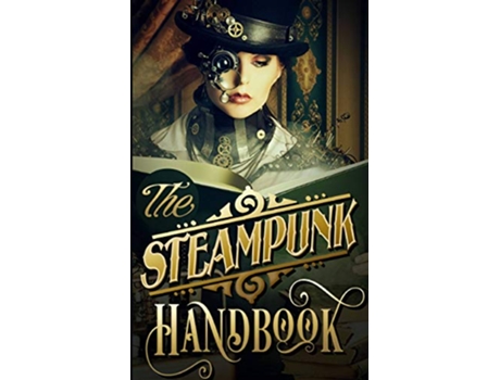 Livro The Steampunk Handbook de Phoebe Darqueling (Inglês)
