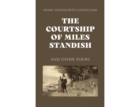 Livro The Courtship of Miles Standish de Henry Wadsworth Longfellow (Inglês)