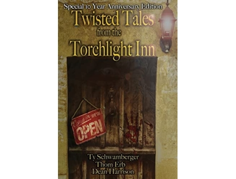 Livro Twisted Tales From The Torchlight Inn De Ty Schwamberger, Thomas A Erb Et Al. (inglês)