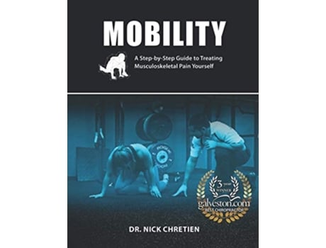 Livro Mobility A StepbyStep Guide to Treating Musculoskeletal Pain Yourself de Dr Nick Chretien DC (Inglês)