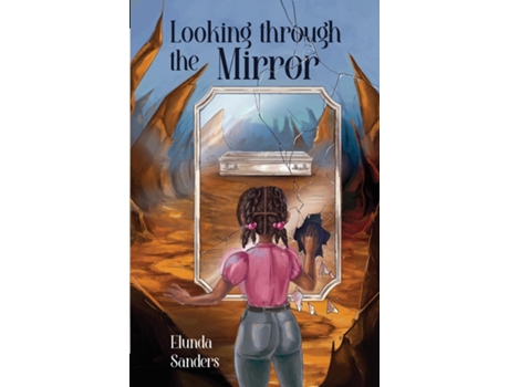 Livro Looking through the Mirror de Elunda Sanders (Inglês)