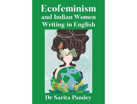 Livro Ecofeminism and Indian Women Writing in English de Dr Sarita Pandey (Inglês - Capa Dura)