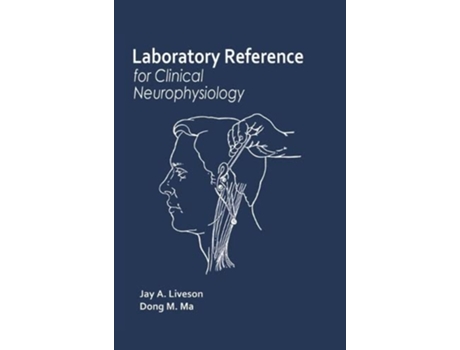 Livro Laboratory Reference for Clinical Neurophysiology de Jay A Liveson Dong M Ma (Inglês - Capa Dura)