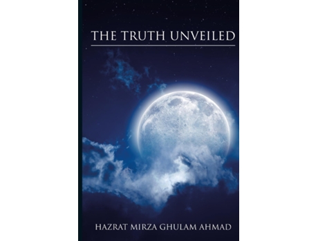 Livro The Truth Unveiled De Hazrat Mirza Ghulam Ahmad (inglês)