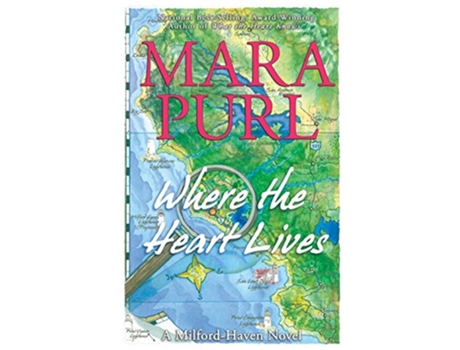 Livro Where the Heart Lives A MilfordHaven Novel MilfordHaven Novels de Mara Purl (Inglês)
