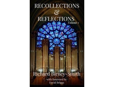 Livro Recollections amp Reflections Volume 1 de Richard Birney-Smith (Inglês)
