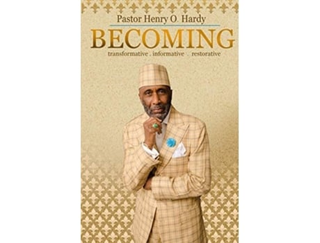 Livro Becoming Transformative Informative Restorative De Henry O Hardy (inglês)