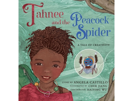 Livro Tahnee And The Peacock Spider A Tale Of Creativity De Angela Castilllo (inglês)