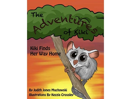 Livro The Adventures of Kiki Kiki Fiinds Her Way Home de Judith Jones Muchowski (Inglês)