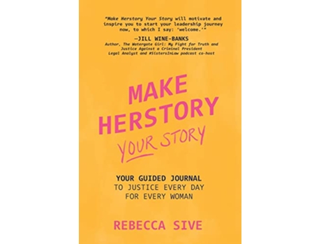 Livro Make Herstory Your Story Your Guided Journal to Justice Every Day for Every Woman de Rebecca Sive (Inglês)