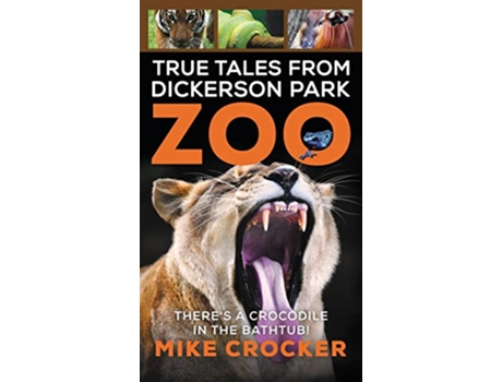 Livro True Tales from Dickerson Park Zoo de Mike Crocker (Inglês)