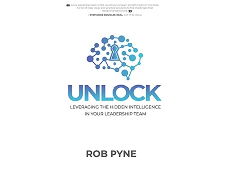 Livro Unlock Leveraging the hidden intelligence in your leadership team de Rob Pyne (Inglês)