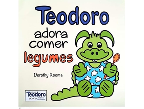 Livro Teodoro Adora Comer Legumes De Dorothy Rooma (português Do Brasil)