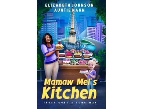 Livro Mamaw Mels Kitchen Trust Goes a Long Way de Auntie Nann (Inglês)
