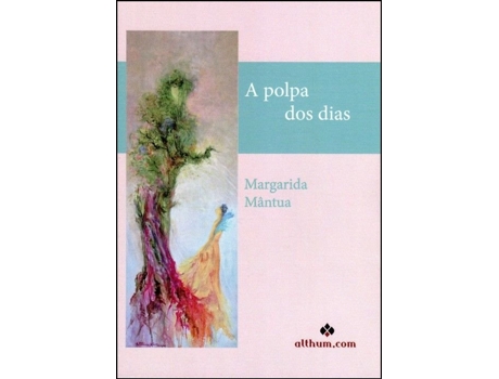 Livro A Polpa dos Dias de Margarida Mântua .