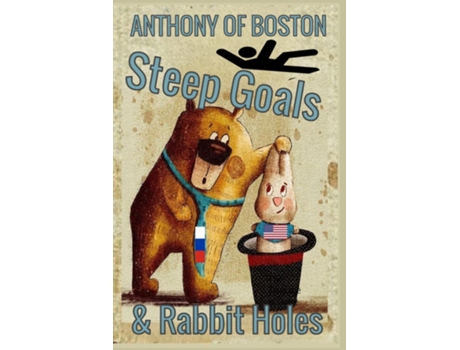 Livro Steep Goals and Rabbit Holes The Damage is Done de Anthony of Boston (Inglês)