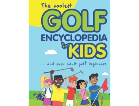 Livro Coolest Golf Encyclopedia for Kids... de Janina Spruza (Inglês)