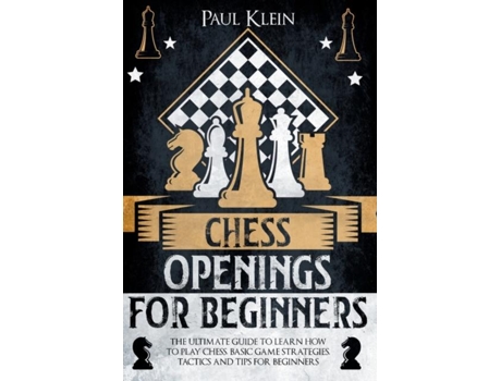Livro Chess Openings For Beginners De Paul Klein (inglês)