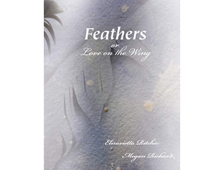 Livro Feathers or Love on the Wing de Elisavietta Ritchie (Inglês)