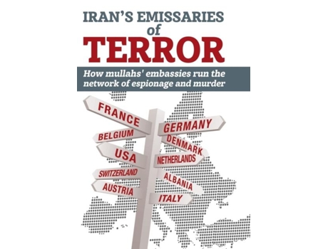 Livro Irans Emissaries Of Terror How Mullahs Embassies Run The Network Of Espionage And Murder De Ncri Us Representative Office (inglês)