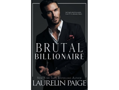 Livro Brutal Billionaire de Laurelin Paige (Inglês - Capa Dura)