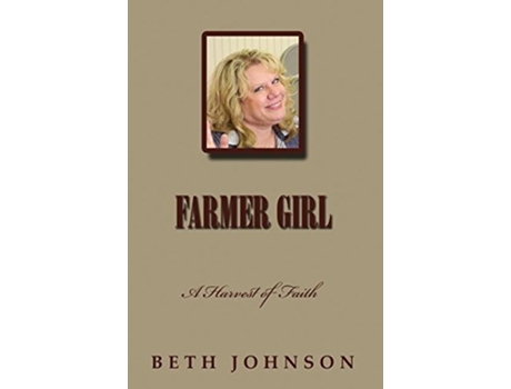 Livro Farmer Girl A Harvest of Faith de Beth Ann Johnson (Inglês)