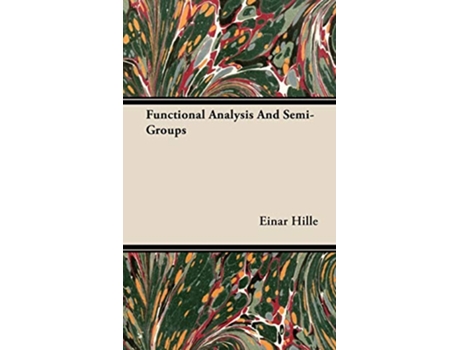 Livro Functional Analysis And SemiGroups de Einar Hille (Inglês)