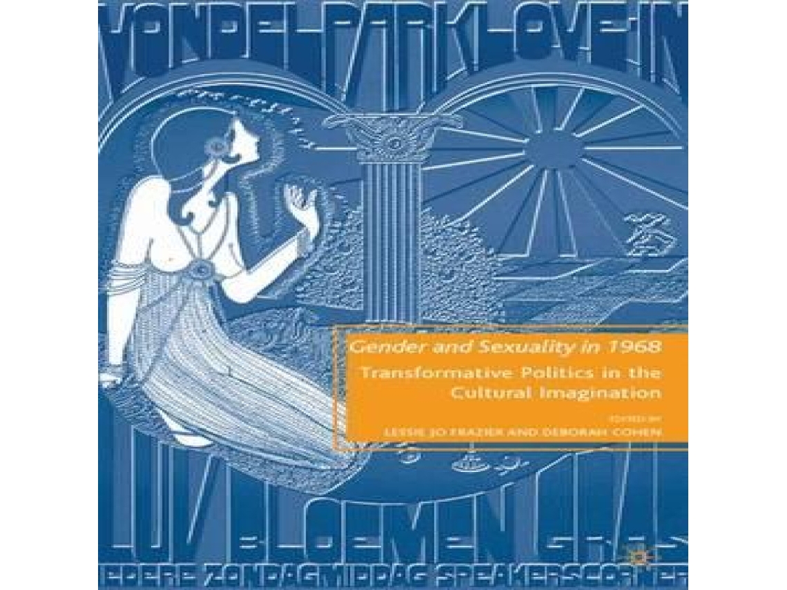 Livro Gender and Sexuality in 1968 Transformative Politics in the Cultural Imagination de Springer Nature BV (Inglês)