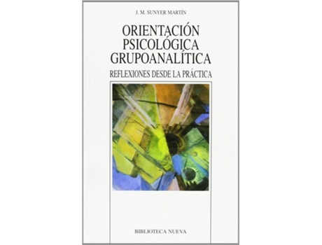 Livro Orientacion Psicologica Grupoanalitica de J Miguel Sunyer Martin