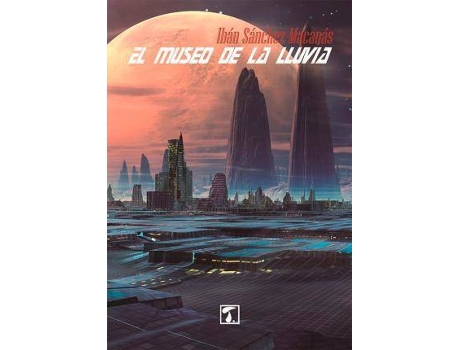 Livro museo de la lluvia, El de Sánchez Macanás, Ibán (Espanhol)