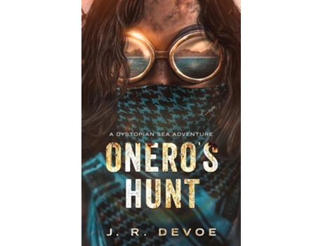 Livro Oneros Hunt A Dystopian Sea Adventure de J R Devoe (Inglês)