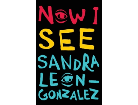 Livro Now I See Sandra Leon-Gonzalez (Inglês)