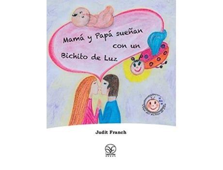 Livro Mamá y Papá sueñan con un Bichito de Luz Spanish Edition de Judit Franch (Espanhol)