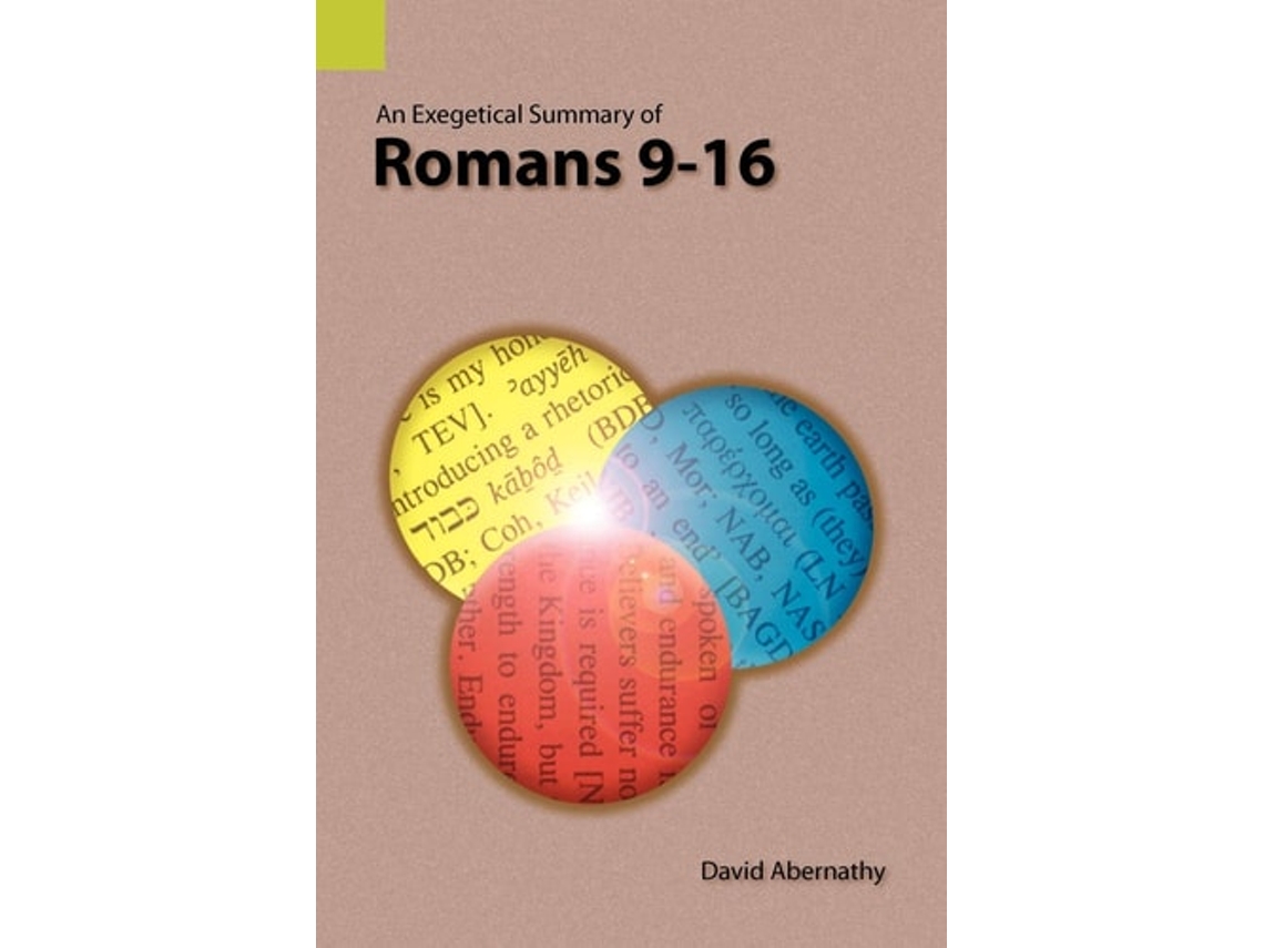 Livro An Exegetical Summary Of Romans 9-16 De David Abernathy (inglês)