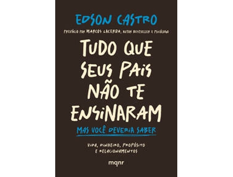 Livro Tudo Que Seus Pais Não Te Ensinaram Mas Você Deveria Saber De Edson Castro (português Do Brasil)