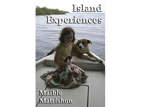 Livro Island Experiences Adventures in Bocas del Toro on the Caribbean Coast of Panama de Maible Matrishon (Inglês)