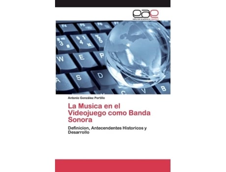 Livro La Musica En El Videojuego Como Banda Sonora De Antonio González Portillo (inglês)