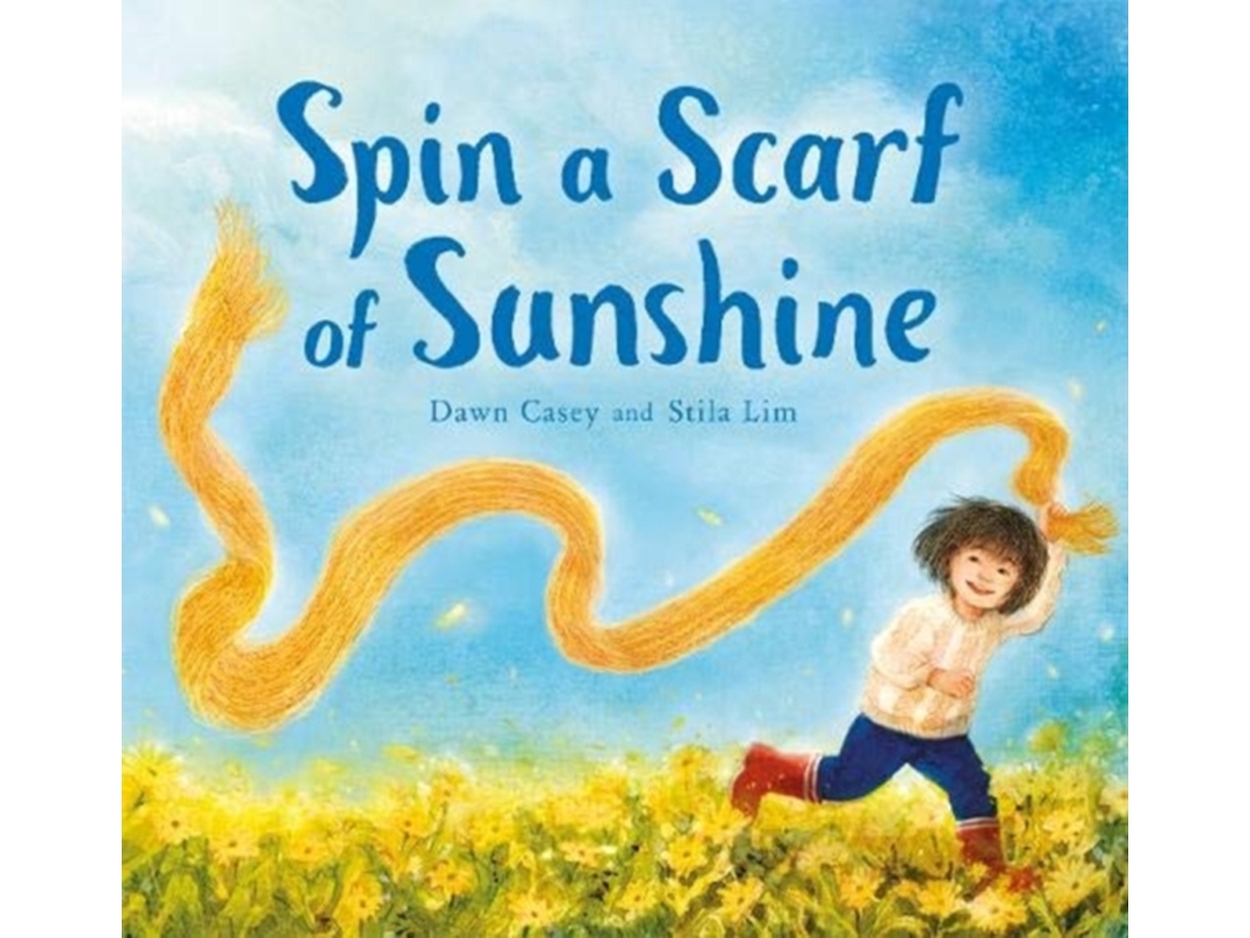 Livro Spin a Scarf of Sunshine de Dawn Casey (Inglês - Capa Dura)