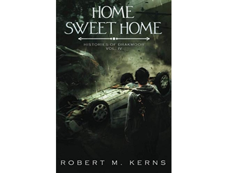 Livro Home Sweet Home Histories of Drakmoor de Robert M Kerns (Inglês)