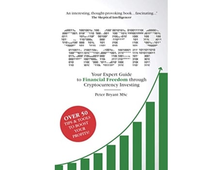 Livro Crypto Profit Your Expert Guide to Financial Freedom through Cryptocurrency Investing de Mr Peter Bryant MSc (Inglês)