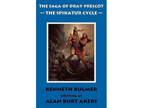Livro The Spikatur Cycle The seventh Dray Prescot omnibus The Saga of Dray Prescot omnibus de Alan Burt Akers (Inglês)