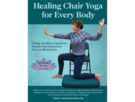 Livro Healing Chair Yoga for Every Body de Linda Anastasia Ransom (Inglês)