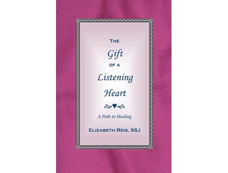 Livro The Gift of a Listening Heart A Path to Healing de SSJ Elizabeth Reis (Inglês)