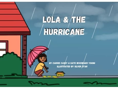 Livro Lola and the Hurricane a Severe Weather Preparedness Book for Young Children Simple Safety de Carrie Casey e Kate Woodward Young (Inglês)