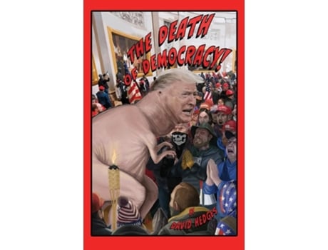 Livro The Death of Democracy! de David Hedges (Inglês)